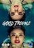 Good Trouble